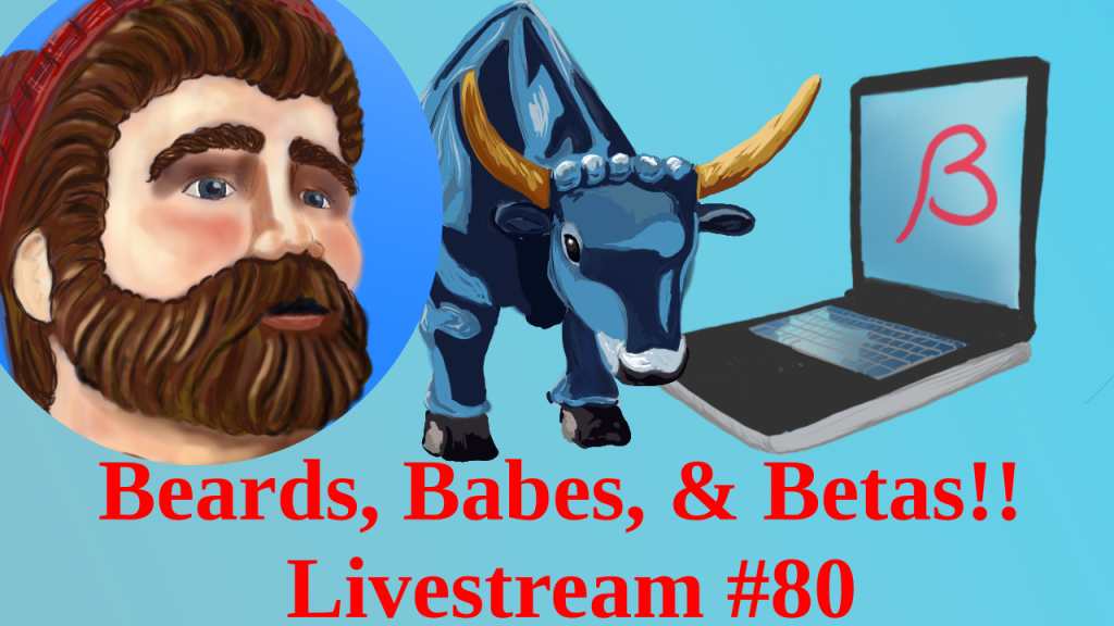 A fake thumbnail meant to pick on typical tech-type dude-bro creators. A round thumbnail of a bearded man is on the left. Babe the Blue Ox is in the middle, and a laptop with the beta symbol on the screen is on the right. Below the images is the fake video title "Beards, Babes, & Betas!! Livestream #80". 